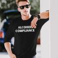 Alcohol Compliance Long Sleeve T-Shirt Gifts for Him