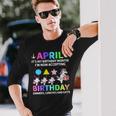 April Its My Birthday Month Shirt Cute Unicorn Birthday Long Sleeve T-Shirt Gifts for Him