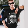 As A Bates Ive Only Met About 3 Or 4 People 300L2 Its Thin Long Sleeve T-Shirt Gifts for Him