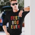 Best Bob Ever Popular Retro Birth Names Bob Costume Long Sleeve T-Shirt Gifts for Him