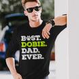 Best Dobie Dad Ever Doberman Pinscher Dog Lover Long Sleeve T-Shirt T-Shirt Gifts for Him