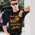 I Am Black History Lifetime Cool Black History Month Pride V2 Long Sleeve T-Shirt Gifts for Him