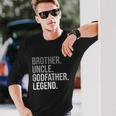 Brother Uncle Godfather Legend Fun Best Uncle Long Sleeve T-Shirt Gifts for Him