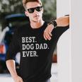 Cute Fathers Day Best Dog Dad Ever Dads Puppy Lover Long Sleeve T-Shirt T-Shirt Gifts for Him