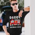 Daddy Birthday Crew Fire Truck Party Firefighter Dad Papa Long Sleeve T-Shirt Gifts for Him
