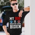 My Dog Is Smarter Than Biden Long Sleeve T-Shirt Gifts for Him