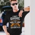 I Dont Snore I Dream Im A Motorcycle Biker Dad Long Sleeve T-Shirt Gifts for Him