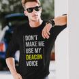 Dont Make Me Use My Deacon Voice Church Minister Catholic Long Sleeve T-Shirt T-Shirt Gifts for Him
