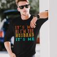 Fathers Day Its Me Hi Im The Husband Its Me Long Sleeve T-Shirt T-Shirt Gifts for Him