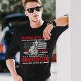 Firefighter Quote Fireman Patriotic Fire Fighter Long Sleeve T-Shirt Gifts for Him
