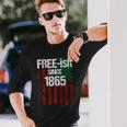 Free-Ish Since 1865 Juneteenth Day Flag Black Pride Tshirt Long Sleeve T-Shirt T-Shirt Gifts for Him
