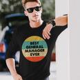 General Manager Best General Manager Ever Long Sleeve T-Shirt Gifts for Him