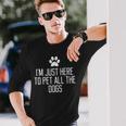 Im Just Here To Pet All The Dogs Funny Gift Saying Men Women Long Sleeve T-shirt Graphic Print Unisex Gifts for Him