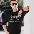 Its A Beare Thing You Wouldnt Understand Beare For Beare Long Sleeve T-Shirt Gifts for Him