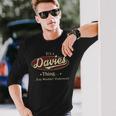 Its A Davies Thing You Wouldnt Understand Personalized Name With Name Printed Davies Long Sleeve T-Shirt Gifts for Him