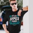 Its A James Thing You Wouldnt Understand Custom Name Long Sleeve T-Shirt Gifts for Him
