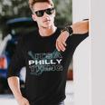 Its A Philly Thing Its A Philadelphia Thing Long Sleeve T-Shirt Gifts for Him
