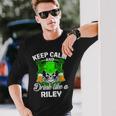 Keep Calm And Drink Like A Riley St Patricks Day Lucky Long Sleeve T-Shirt Gifts for Him