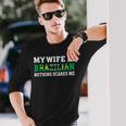 My Wife Is Brazilian Nothing Scares Me Husband Men Women Long Sleeve T-shirt Graphic Print Unisex Gifts for Him
