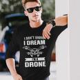Nicht Schnarchen Ich Träume Ich Bin Ein Drone Drone Pilot Langarmshirts Geschenke für Ihn