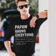 Papaw Know Everything Fathers Day For Grandpa Long Sleeve T-Shirt Gifts for Him