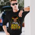 Pretty Black And Educated I Am The Strong African Queen V3 Long Sleeve T-Shirt Gifts for Him