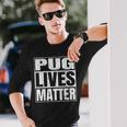 Pug Lives Matter Dog Lover Long Sleeve T-Shirt Gifts for Him