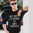 Save Yourself Lifeguard Swimming Pool Guard Off Duty Long Sleeve T-Shirt T-Shirt Gifts for Him