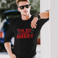Im So Freakin Merry Christmas Christmas Af Santa Mom Ugly Christmas Sweater Long Sleeve T-Shirt Gifts for Him