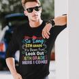 So Long 5Th Grade Look Out Grad Hello 6Th Grade Long Sleeve T-Shirt Gifts for Him