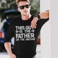 Son Wedding Father Of The Groom Fathers Day S Long Sleeve T-Shirt Gifts for Him