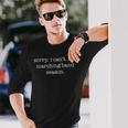 Sorry I Cant Its Marching Band Season Marching Band Long Sleeve T-Shirt Gifts for Him