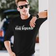 We Are All The Squad Ilhan Rashida Ayanna Alexandria Long Sleeve T-Shirt T-Shirt Gifts for Him