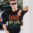 Stay Forever Young With This Hilarious Life Quote Long Sleeve T-Shirt T-Shirt Gifts for Him