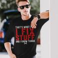 Thats What I Do I Fix Stuff And I Know Things Humor Saying Long Sleeve T-Shirt T-Shirt Gifts for Him