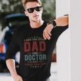 I Have Two Titles Dad And Doctor Outfit Fathers Day Fun Long Sleeve T-Shirt Gifts for Him