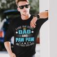 I Have Two Titles Dad And Paw Paw Fathers Day Long Sleeve T-Shirt Gifts for Him