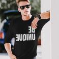 Be Unique Be You Mirror Image Positive Body Image Long Sleeve T-Shirt Gifts for Him