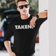 The Word Taken A That Says Taken Weathered Long Sleeve T-Shirt T-Shirt Gifts for Him