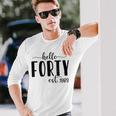 Hello Forty Est 1983 Born In 1983 40Th Birthday 40 Year Old Long Sleeve T-Shirt T-Shirt Gifts for Him