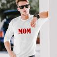 Mom Thanks For Not Swallowing Me Love Your Favorite Long Sleeve T-Shirt T-Shirt Gifts for Him