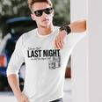 Vintage Last The Liquor Talk We Let At Night Western Country Long Sleeve T-Shirt Gifts for Him