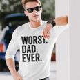 Worst Dad Ever Fathers Day Daddy Vintage Long Sleeve T-Shirt Gifts for Him