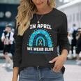 In April We Wear Blue Rainbow Autism Awareness Month Be Kind Long Sleeve T-Shirt T-Shirt Gifts for Her