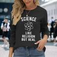 Atheist Science Like Religion But Real Long Sleeve T-Shirt Gifts for Her
