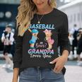 Baseball Or Bows Grandpa Loves You Baby Gender Reveal Long Sleeve T-Shirt Gifts for Her