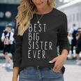Best Big Sister Ever Cool Long Sleeve T-Shirt Gifts for Her