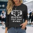 Best Buckin Pap Pap Ever Deer Hunting Lover Dad Long Sleeve T-Shirt T-Shirt Gifts for Her