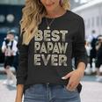 Best Papaw Ever Grandpa Dad Fathers Day Long Sleeve T-Shirt T-Shirt Gifts for Her