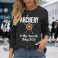Bowhunting Archery Is My Favorite Thing To Do Archery Long Sleeve T-Shirt Gifts for Her
